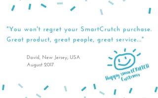 David says you won't regret your SmartCrutch purchase